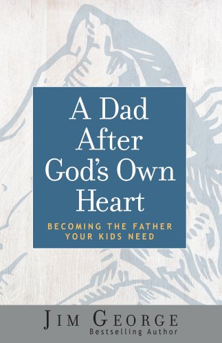 Dad After God's Own Heart