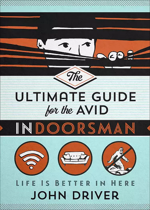 The Ultimate Guide for the Avid Indoorsman