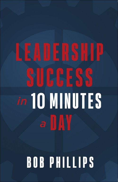 Leadership Success in 10 Minutes a Day