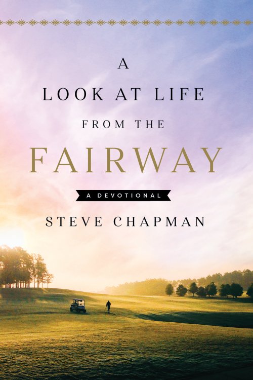 Look at Life from the Fairway