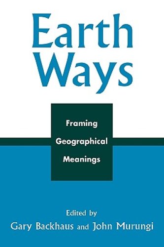 Earth Ways: Framing Geographical Meanings