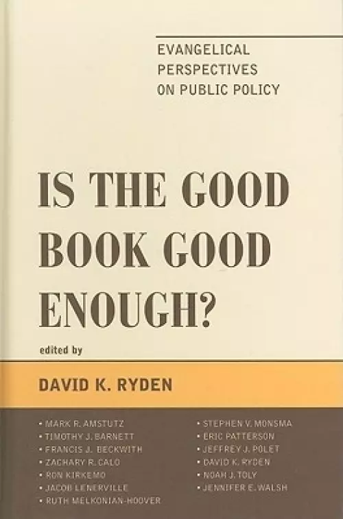 Is the Good Book Good Enough?: Evangelical Perspectives on Public Policy