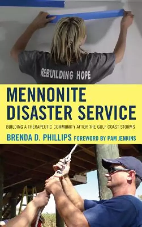 Mennonite Disaster Service : Building a Therapeutic Community after the Gulf Coast Storms