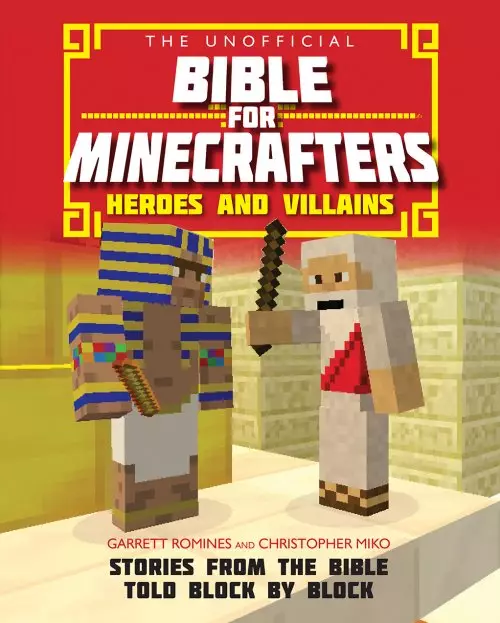 The Unofficial Bible for Minecrafters: Heroes and Villains