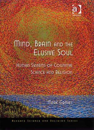 Mind, Brain and the Elusive Soul