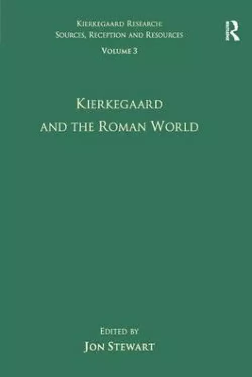 Volume 3: Kierkegaard and the Roman World