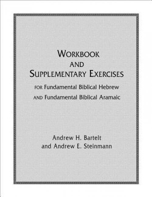 Fundamental Biblical Hebrew & Aramaic Workbook