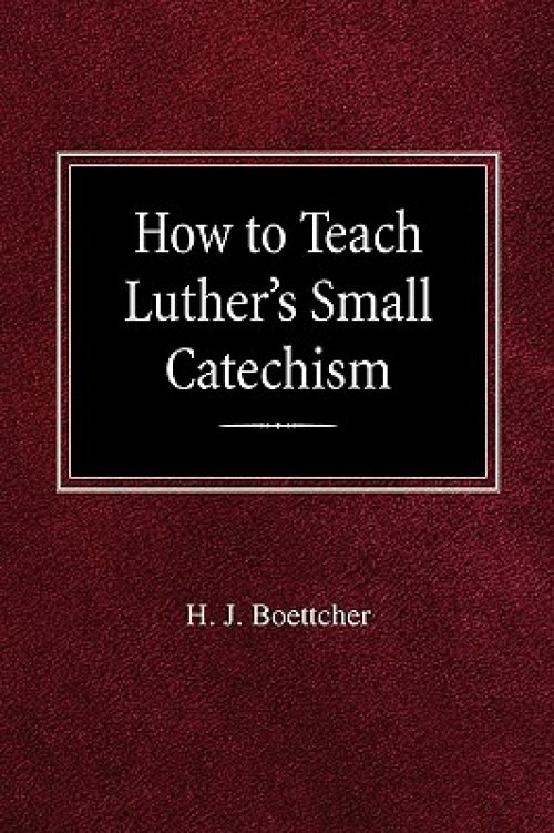 How to Teach Luther's Small Catechism