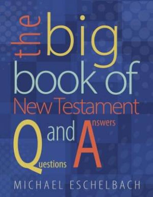 The Big Book Of New Testament Questions And Answers