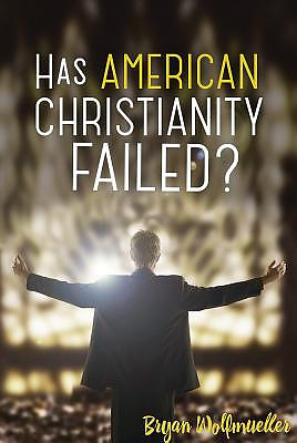 Has American Christianity Failed?