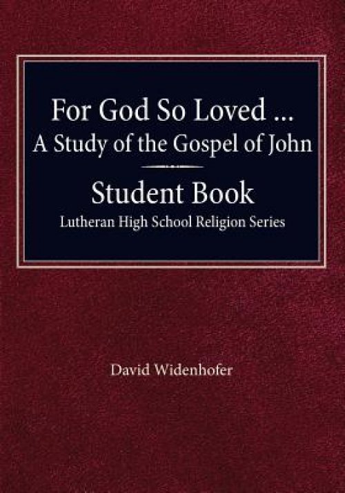 For God so Loved - A Study of the Gospel of John, Student Book