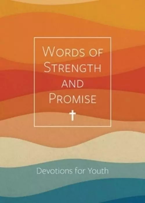 Words of Strength and Promise: Devotions for Youth