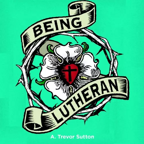 Being Lutheran