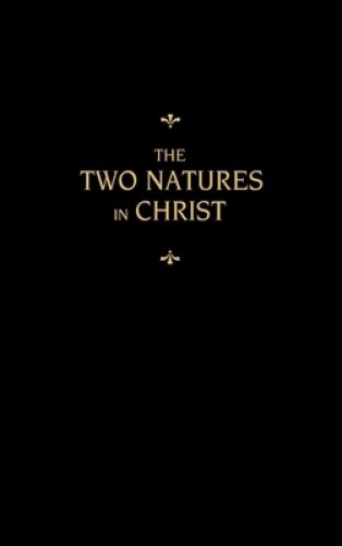 Chemnitz's Works, Volume 6 (The Two Natures in Christ)