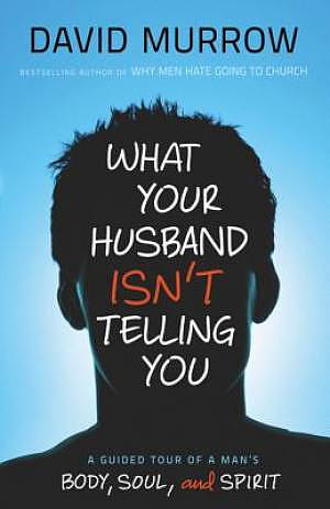 What Your Husband Isn't Telling You