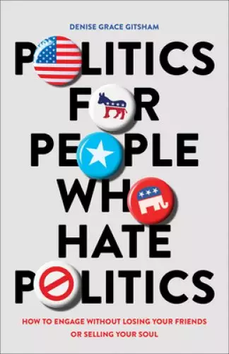 Politics for People Who Hate Politics