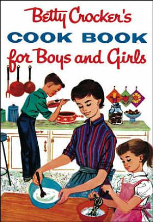 Betty Crocker's Cook Book for Boys and Girls