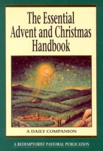 The Essential Advent and Christmas Handbook