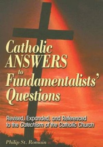 Catholic Answers to Fundamentalists' Questions