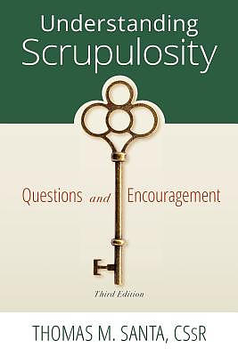 Understanding Scrupulosity: 3rd Edition of Questions and Encouragement