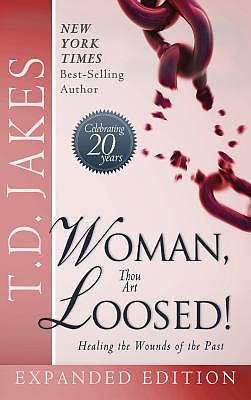 Woman Thou Art Loosed! Exp Ed: Healing the Wounds of the Past