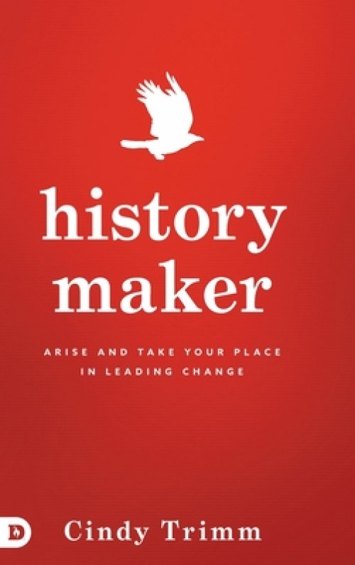 History Maker: Arise and Take Your Place in Leading Change