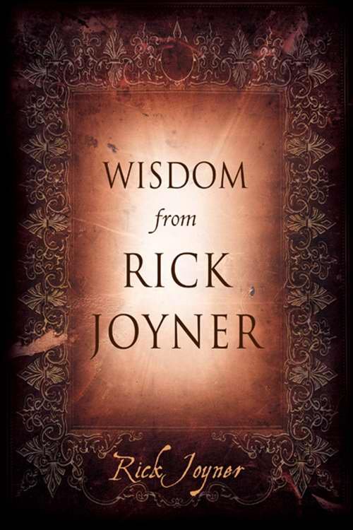 Wisdom From Rick Joyner