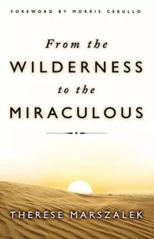 From The Wilderness To The Miraculous