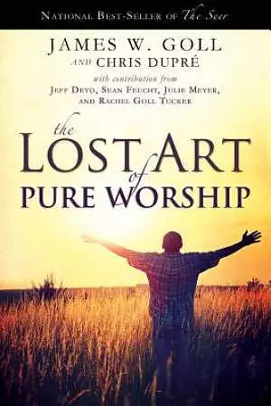 The Lost Art Of Pure Worship