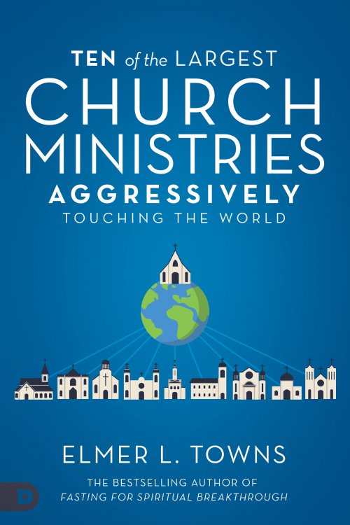 Ten of the Largest Church Ministries Aggressively Touching the World