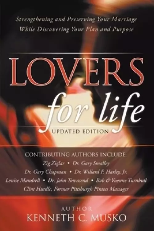 Lovers for Life (Updated Edition): Strengthening and Preserving Your Marriage While Discovering Your Plan and Purpose