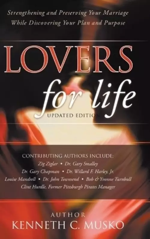 Lovers for Life (Updated Edition): Strengthening and Preserving Your Marriage While Discovering Your Plan and Purpose