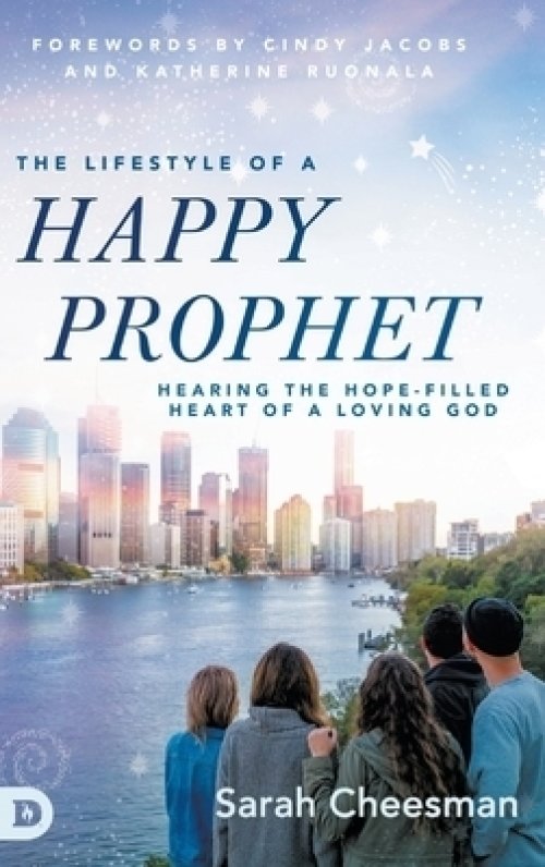 The Lifestyle of a Happy Prophet: Hearing the Hope-Filled Heart of a Loving God