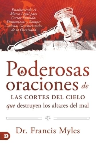 Poderosas Oraciones de las cores de cielo que destruyen los altares del mal: Estableciendo el Marco Legal para Cerrar Entradas Demon