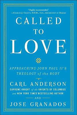 Called to Love: Approaching John Paul II's Theology of the Body