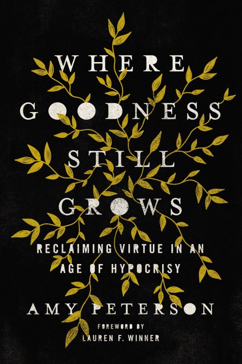 Where Goodness Still Grows