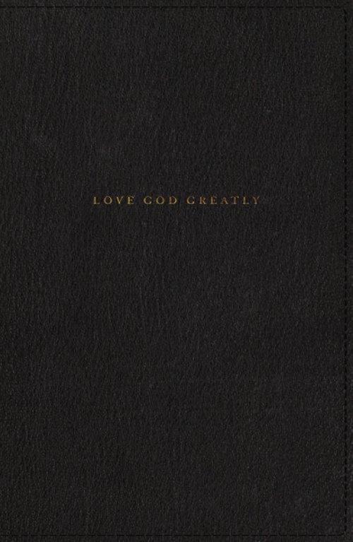 Love God Greatly Bible: A SOAP Method Study Bible for Women (NET, Genuine Leather, Black, Comfort Print)