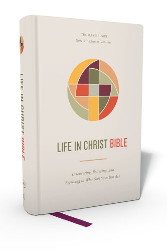 Life in Christ Bible: Discovering, Believing, and Rejoicing in Who God Says You Are  (NKJV, Hardcover, Red Letter, Comfort Print)