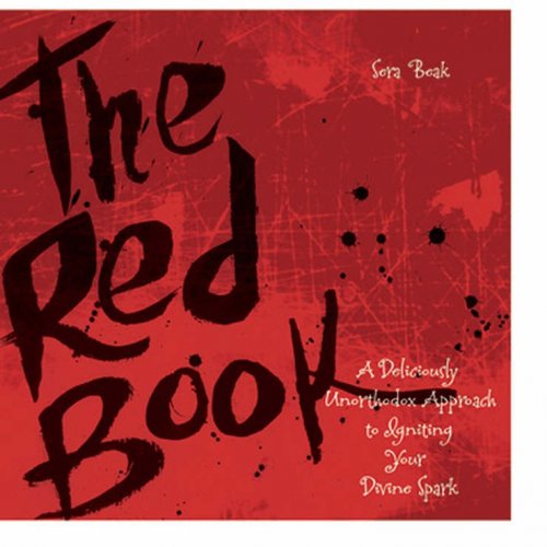 The Red Book: A Deliciously Unorthodox Approach to Igniting Your Divine Spark