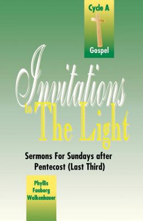 Invitations to the Light: Sermons for Sundays After Pentecost (Last Third): Cycle a Gospel