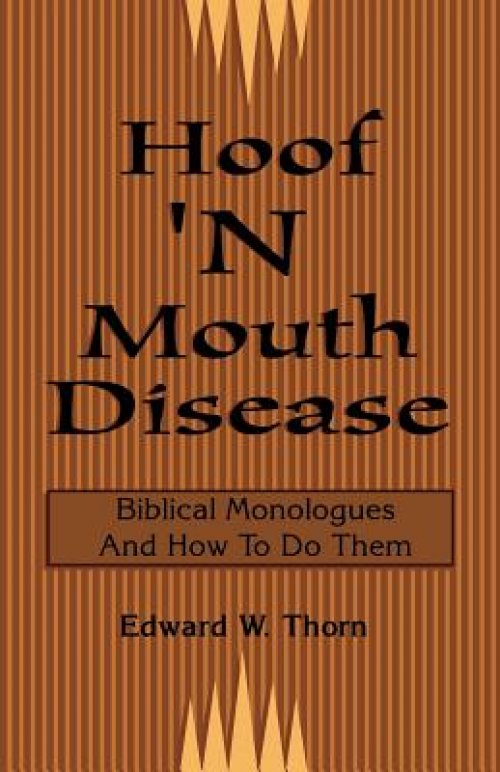 Hoof 'n Mouth Disease: Biblical Monologues and How to Do Them