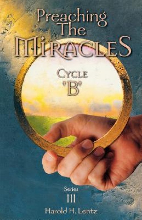 Preaching the Miracles, Series III, Cycle B