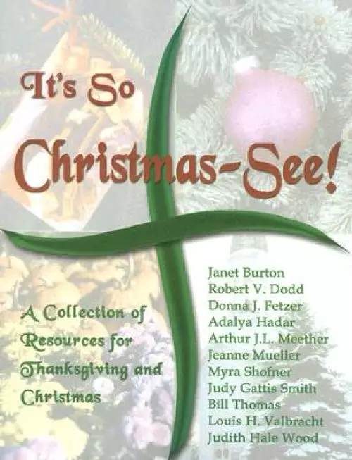 It's So Christmas-See!: A Collection of Resources for Thanksgiving and Christmas