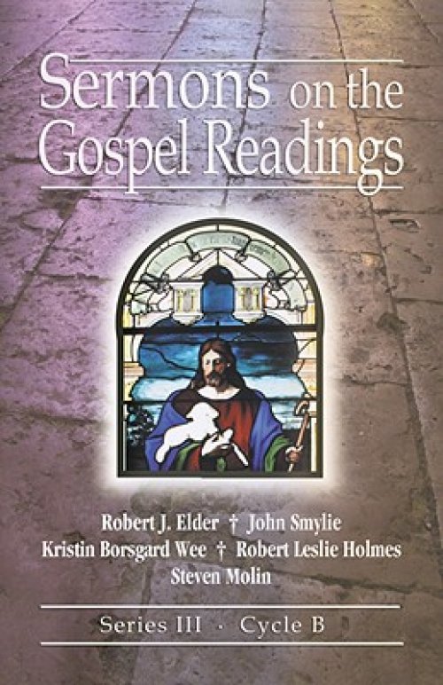 Sermons on the Gospel Readings: Series III, Cycle B [With Access Password for Electronic Copy]