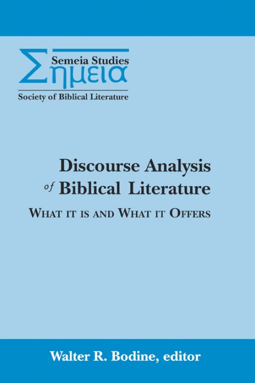 Discourse Analysis of Biblical Literature: What It Is and What It Offers