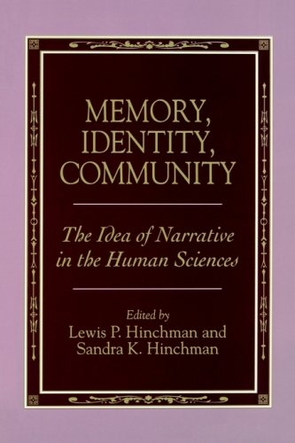 Memory, Identity, Community : The Idea of Narrative in the Human Sciences