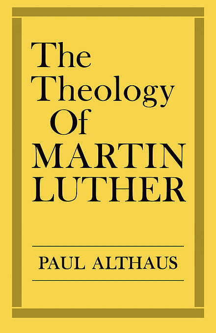 The Theology of Martin Luther