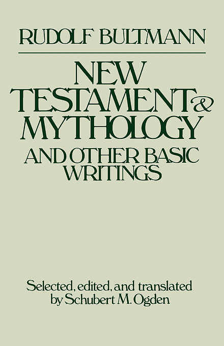 NEW TESTAMENT AND MYTHOLOGY AND OTHER BASIC WRITINGS