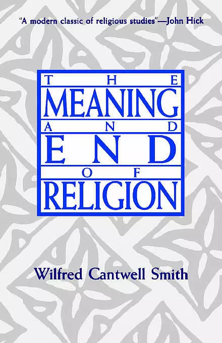 THE MEANING AND END OF RELIGION