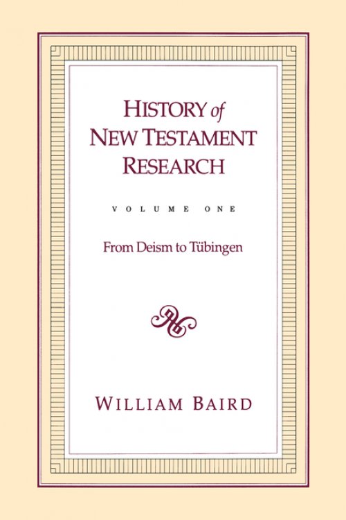 History Of New Testament Research, Vol. 1